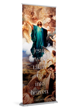 Taken Into Heaven <br>Ascension Banner