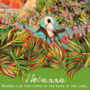 Hosanna in the Highest Poster by Catholic Artist Jen Norton