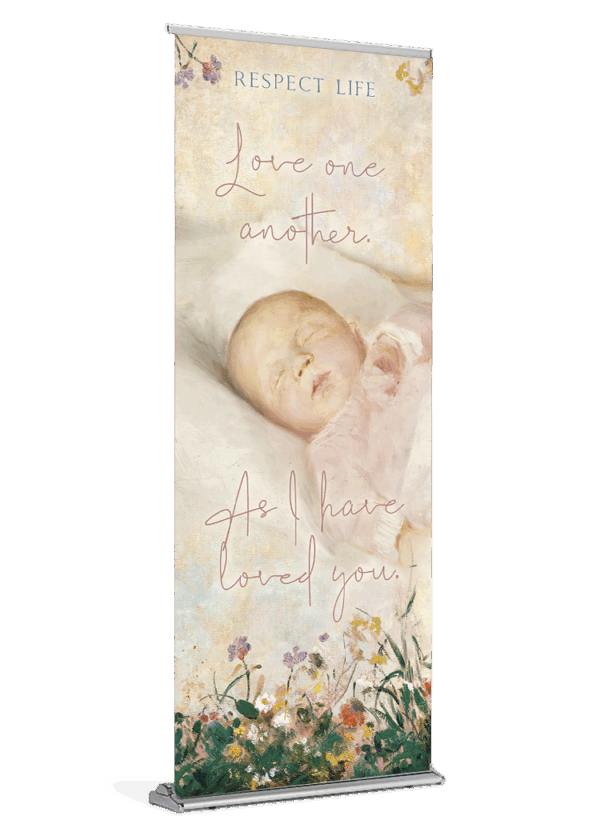 Love One Another <br>Respect Life Banner