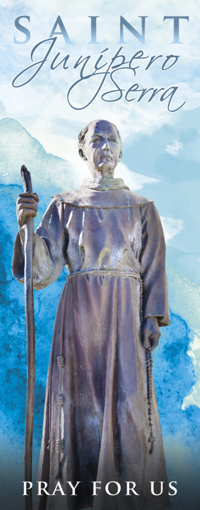 Pray for Us! <br>Saint Junipero Serra <br>Banner