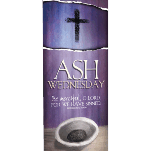 Be Merciful, O Lord <Br>Ash Wednesday Banner