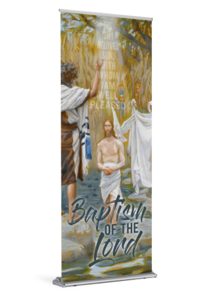 With Whom I am Well Pleased <br>Baptism of the Lord Banner