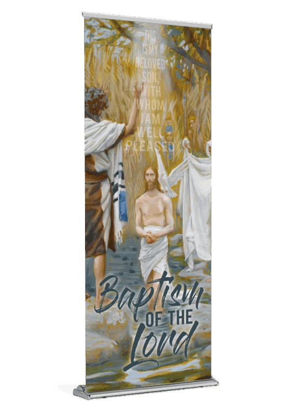 With Whom I am Well Pleased <br>Baptism of the Lord Banner