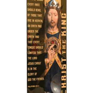 Every Knee Should Bow <br>Christ the King <br>Banner