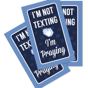 I'm Not Texting, I'm Praying Stickers