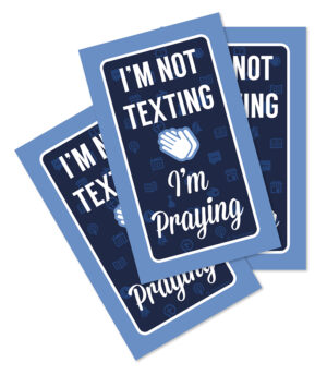 I'm Not Texting, I'm Praying Stickers