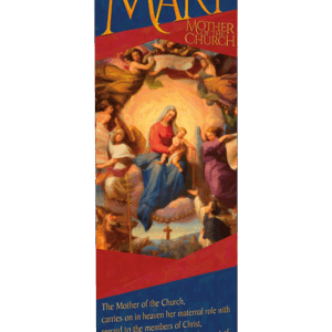 Her Maternal Role Continues... <br>Mary Mother of the Church <br>Banner