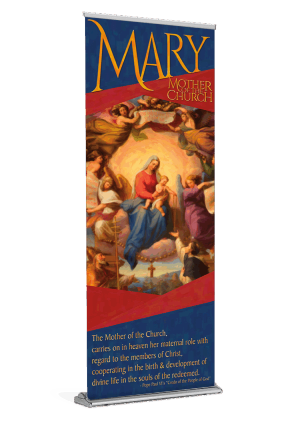 Her Maternal Role Continues... <br>Mary Mother of the Church <br>Banner