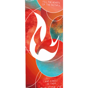 The Fire of Your Love <br>Pentecost <br>Banner