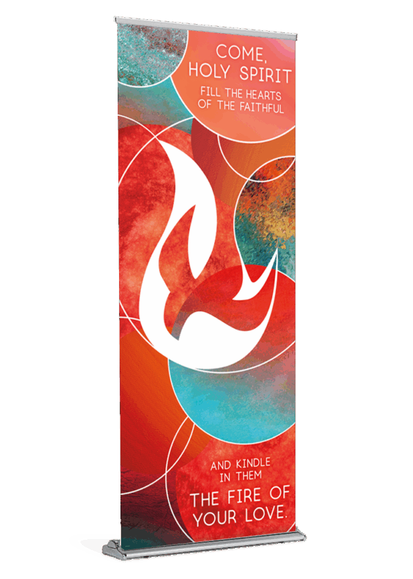 The Fire of Your Love <br>Pentecost <br>Banner