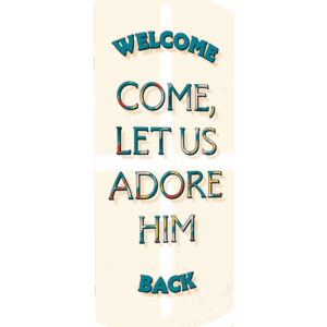 Adore Him <br>Welcome Back <br>Banner