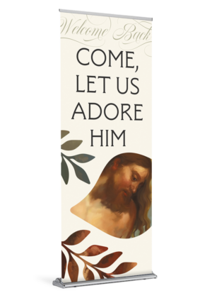 Come Let Us Adore Him <br>Welcome Back <br>Banner