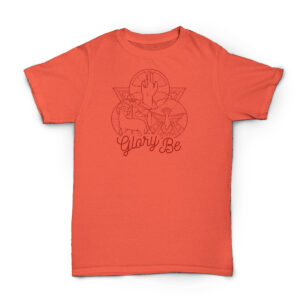 Glory Be Tshirt
